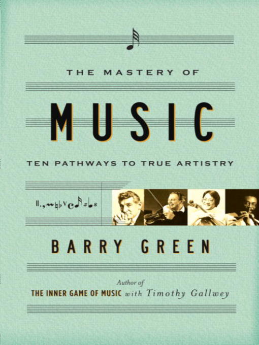 Title details for The Mastery of Music by Barry Green - Available